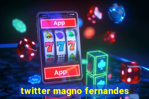 twitter magno fernandes